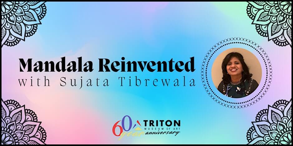 Mandala Reinvented with Sujata Tibrewala Mandala Reinvented with Sujata Tibrewala