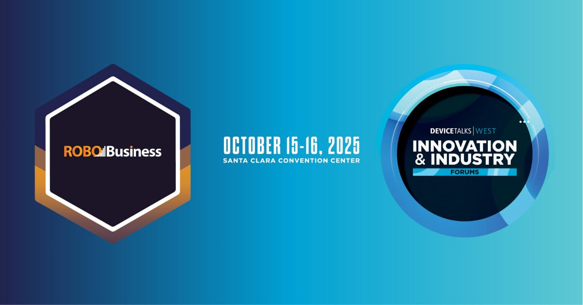 RoboBusiness & DeviceTalks West Innovation & Industry Forums 2025